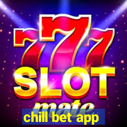 chill bet app